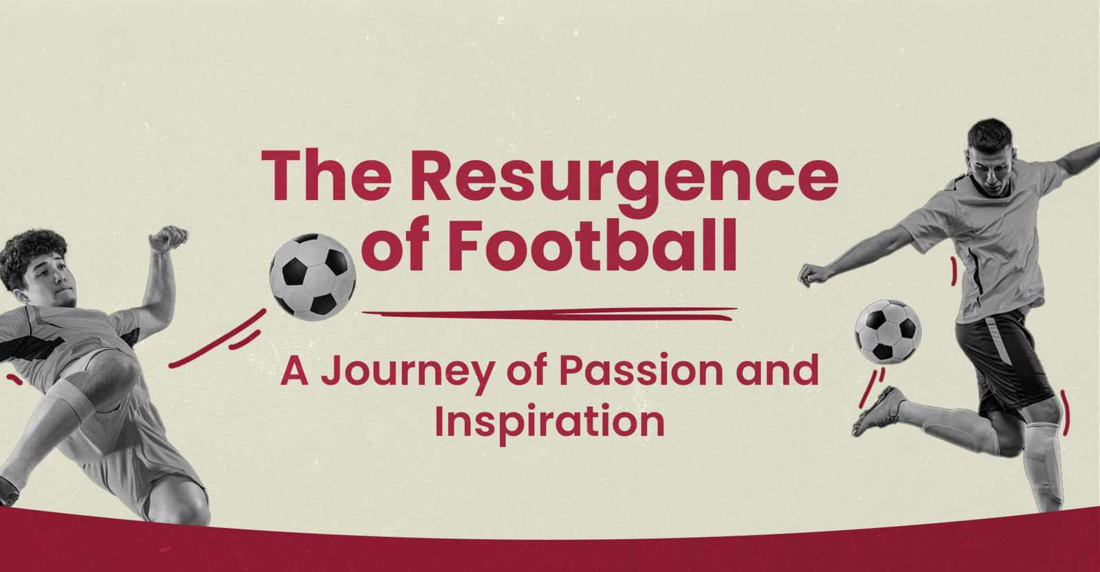 The Resurgence of Football: A Journey of Passion and Inspiration