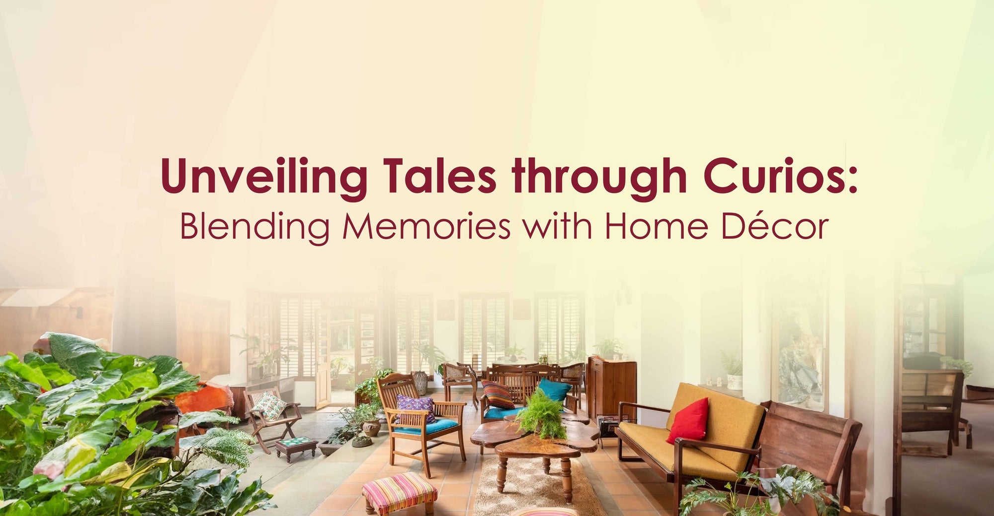 Unveiling Tales through Curios: Blending Memories with Home Décor